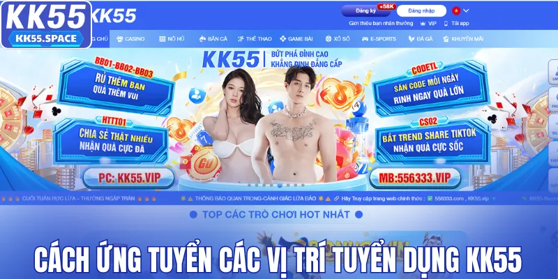 Cách tham gia làm ứng viên trên trang tuyển dụng KK55