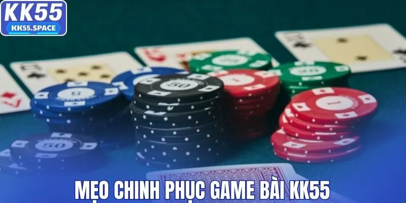 Mẹo chơi game bài KK55